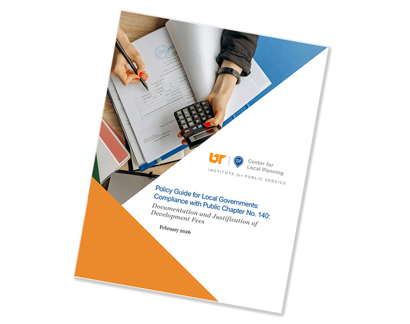 Policy Guide for Local Governments: Compliance with Public Chapter No. 140: Documentation and Justification of Development Fees